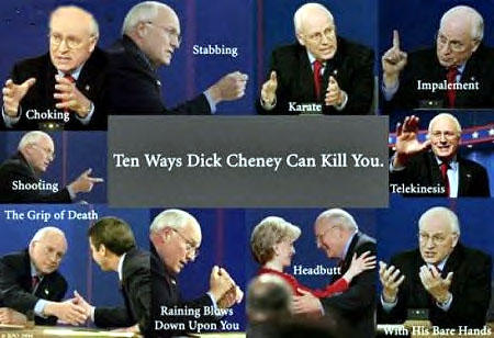 10 ways Dick Cheney can kill you
