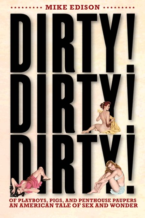 Dirty! Dirty! Dirty!: Of Playboys, Pigs, and Penthouse Paupers: exclusive  excerpt - Boing Boing