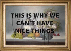 Paul_Mavrides_This_is_Why_We_Cant_Have_Nice_Things_1677_419.jpg Paul Mavrides This is Why We Cant Have Nice Things 1677 419
