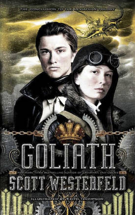 Westerfeld's Goliath: suitably thrilling conclusion to cracking ...